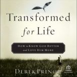 Transformed for Life, Derek Prince