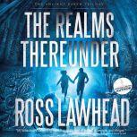 The Realms Thereunder, Ross Lawhead