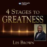 4 Stages to Greatness, Les Brown