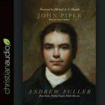 Andrew Fuller Holy Faith, Worthy Gospel, World Mission, John Piper