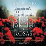 El jardin de rosas The Rose Garden, Tracy Rees