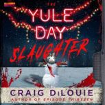 The Yule Day Slaughter, Craig DiLouie