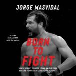 Born to Fight, Jorge Masvidal