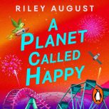 A Planet Called Happy, Riley August