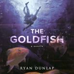 The Goldfish, Ryan Dunlap