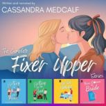 The Complete Fixer Upper Series, Cassandra Medcalf