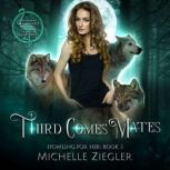 Third Comes Mates, Michelle Ziegler