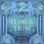 The Flame in the Frost, Olivia Boothe