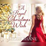 Royal Christmas Wish, A, Lizzie Shane