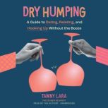 Dry Humping, Tawny Lara