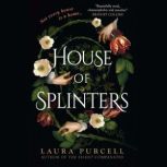 House of Splinters, Laura Purcell