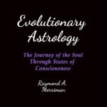 Evolutionary Astrology, Raymond Merriman