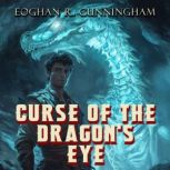 Curse of the Dragons Eye, Eoghan R. Cunningham
