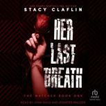 Her Last Breath, Stacy Claflin