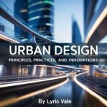 Urban Design, Lyric Vale