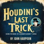 Houdinis Last Trick, John Harpoon