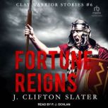 Fortune Reigns, J. Clifton Slater
