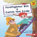 Firefighter Bill  Catch the Crab, Elizabeth Dale