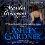 Murder in Grosvenor Square, Ashley Gardner