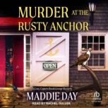 Murder at the Rusty Anchor, Maddie Day