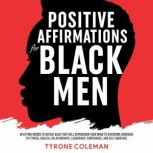 Positive Affirmations for Black Men, Tyrone Coleman