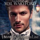 The Viscounts Forbidden Love, M.M. Wakeford