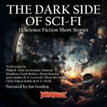 The Dark Side of SciFi, Philip K. Dick