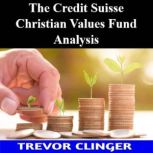 The Credit Suisse Christian Values Fu..., Trevor Clinger