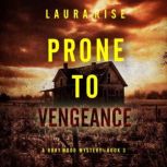 Prone to Vengeance A Rory Wood Suspe..., Laura Rise