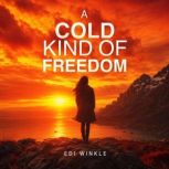 A Cold Kind of Freedom, Edi Winkle