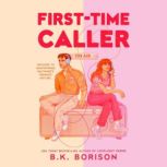 FirstTime Caller, B.K. Borison