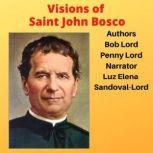 Visions of Saint John Bosco, Bob Lord