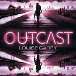 Outcast, Louise Carey