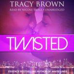 Twisted, Tracy Brown