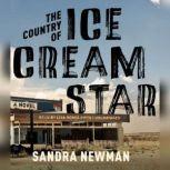 The Country of Ice Cream Star, Sandra Newman