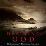 Desiring God Meditations of A Christian Hedonist, John Piper