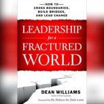 Leadership for a Fractured World, Dean WIlliams