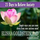21 Days to Relieve Anxiety, Elisha Goldstein