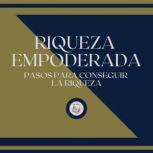 Riqueza Empoderada Pasos para conseg..., LIBROTEKA