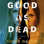 Good as Dead, Susan Walter