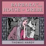 Barbara of the House of Grebe, Thomas Hardy