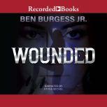 Wounded, Ben Burgess, Jr.