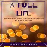 A Full Life An Affirmations Bundle t..., Bright Soul Words