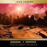 The Scarlet Plague, Jack London