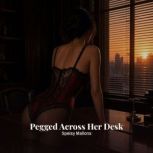 Pegged Across Her Desk, Speisy Mallons