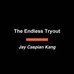 The Endless Tryout, Jay Caspian Kang