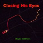 Closing His Eyes, Breanna Cunningham