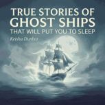 True Stories of Ghost Ships That Will..., Keisha Dunbar