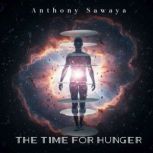 The time for Hunger, Anthony Sawaya