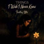 Things I Wish I Never Knew, Shelly Little